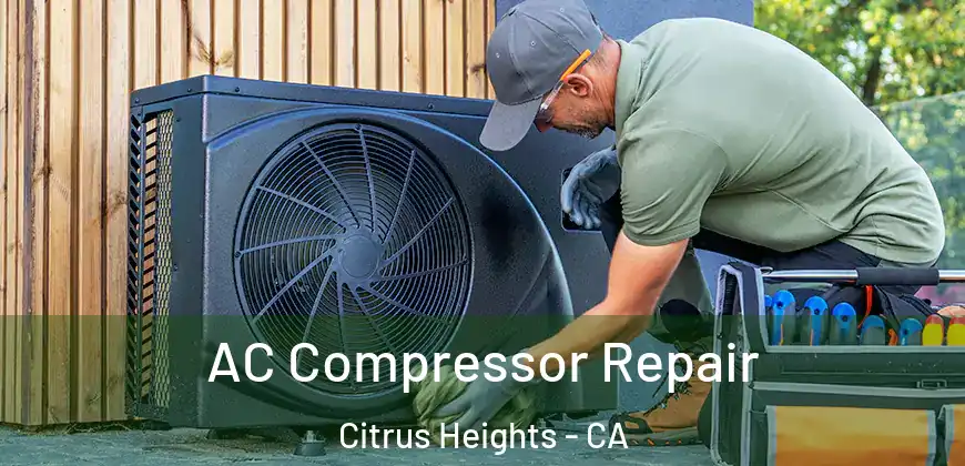 AC Compressor Repair Citrus Heights - CA