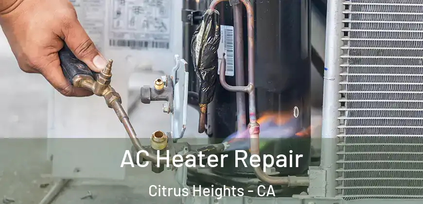 AC Heater Repair Citrus Heights - CA
