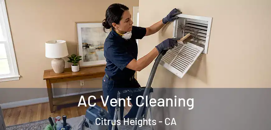 AC Vent Cleaning Citrus Heights - CA