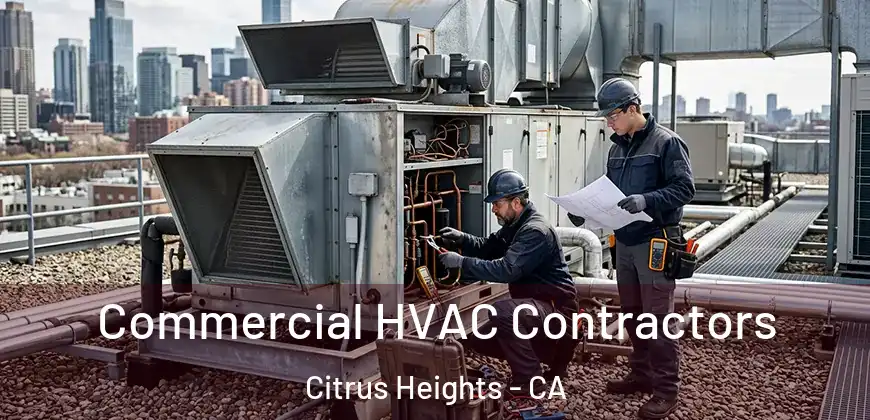 Commercial HVAC Contractors Citrus Heights - CA