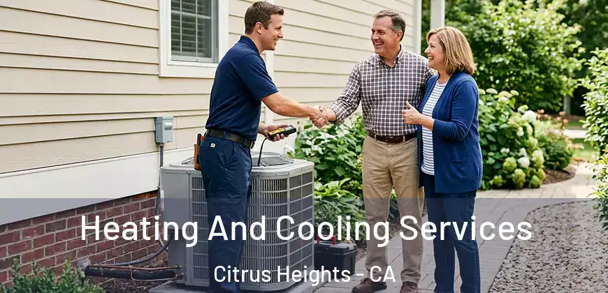 Heating And Cooling Services Citrus Heights - CA