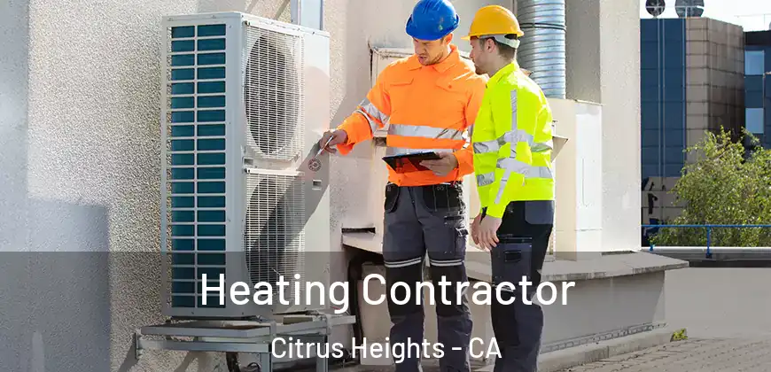 Heating Contractor Citrus Heights - CA