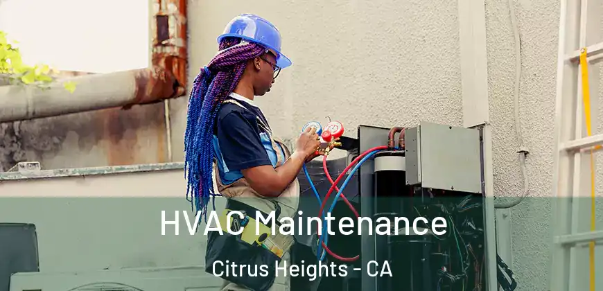 HVAC Maintenance Citrus Heights - CA